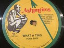Tony tuff - What A Ting KILLER ROOTS RARE