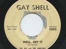 Hear - Rare R&B/Soul 45 - Big Bo and The Arrows - Well, Get It - Gay Shell #1002