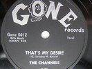 the CHANNELS That's My Desire Stay As You Are GONE Vinyl 78 1957 Doo-Wop w81