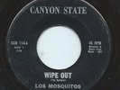 LOS MOSQUITOS 45RPM 60'S CANYON STATE WIPE OUT/FLAME OUT ARIZONA WILD ROCKER G++