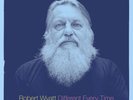 Robert Wyatt - Different Every Time: Ex Machina [LP] (180 Gram, gatefold, downlo