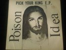 Poison idea pick your king original press clear vinyl fatal erection rare  kbd