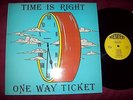 ONE WAY TICKET Time is right UK President =Psych/Prog/Acid= UK original 