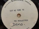 THE ROULETTES GOT NO TIME TO RARE EMIDISC ACETATE DEMO 45 LISTEN