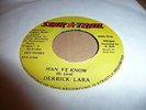 DERRICK LARA  7'' MAN FE KNOW STAR TRAIL JA DIGI