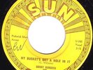 SUN 285 Sonny Burgess / My Bucket;s Got A Hole In It / Sweet Misery