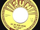 SUN 322 Bill Riley / Got The Water Boiling / One More Time