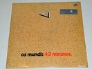 OS MUNDI: - 43 Minuten / RE. Missing Vinyl Greece / Vinyl LP