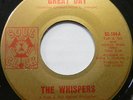 THE WHISPERS 45 Great Day / I Can't See Myself Leaving You SOUL CLOCK #B76