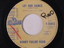 BOBBY FULLER FOUR: Let Her Dance / Another Sad And Lonely Night 45 (dj, wol) Ro
