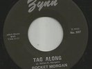 ROCKABILLY- ROCKET MORGAN -- TAG ALONG  -HEAR BOTH- 1959 ZYNN