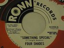 FOUR SHADES Something Special / My World 45 Ronn wlp promo NM hear northern soul