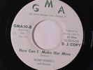 BOBBY ROBERTS & RAVONS: How Can I Make Her Mine / I'm In Love Again 45 (dj) rar