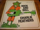 CHARLIE FEATHERS...ROCK AND ROLL