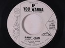 BABY JEAN: If You Wanna / Oh Johnny 45 (dj) rare Soul