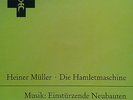 Heiner Müller: Die Hamletmaschine - Einstürzende Neubauten. Vinyl 1991, Rarität