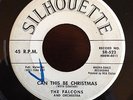 DOO WOP ROCKIN R&B 45 The Falcons CAN THIS BE CHRISTMAS / SENT UP Silhouette 522