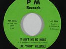 Soul Funk 45 LEE SHOT WILLIAMS It Ain't Me No More/I Found A Love on PM NM