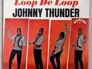 JOHNNY THUNDER -“LOOP De LOOP”- 1963 ORIGINAL STEREO- STILL SEALED
