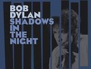 BOB DYLAN SHADOWS IN THE NIGHT PRESALE NEW LP & CD OUT 02/02/15