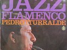 Pedro Iturralde - Jazz Flamenco. LP 12