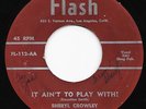 Rare L.A. R&B Blues 45 SHERYL CROWLEY It Ain't To Play With/My Devotion Flash