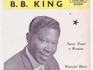 B. B. King Never Trust a Woman Very Rare Picture Sleeve 45 Belgium Mr Blues EX