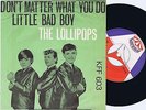 THE LOLLIPOPS Little Bad Boy b/w Don't Matter What You Do Danish 45PS 1965 Beat