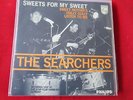 The Searchers           EP      Sweets For My Sweet