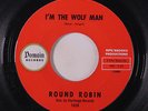 ROUND ROBIN: I'm The Wolf Man / Sit & Dance 45 (almost M-) rare Rock & Pop