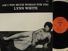 Soul Funk LP - Lynn White - Am I Too Much Woman For You - Darby - LISTEN