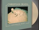 CHRISTIAN DEATH - Catastrophe Ballet [WHITE Vinyl] (LP)