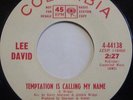 RARE NORTHERN SOUL 45 LEE DAVID TEMPTATION IS CALLING WLPROMO,COLUMBIA;HEAR
