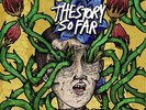THE STORY SO FAR 
