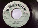 reggae - GOD FATHER - MAN A SAY THEM HARD/KILLER DIGI WESTERN I LABEL 45