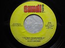 ALEX BROWN 45 I'm Not Responsible SUNDI  xover northern soul HEAR
