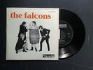 45 TOURS DU GROUPE DE ROCK FRANCAIS THE FALCONS