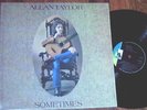 ALLAN TAYLOR  Sometimes  UK ORIGINAL 1971 Liberty LBG 83483  1st LP EX/EX
