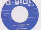 Bobby Parker Watch Your Step Classic New Breed R&B Mod dancer V-Tone 45 Nr Mint
