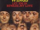 WINGS LET EM IN / BEWARE MY LOVE 7