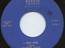 Hear - Rare Blues 45 - Albert King - I Get Evil - Bobbin # 135