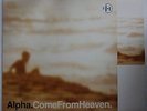 Alpha Come From Heaven UK 1997 2LP FOC + Innerbags