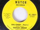 Funk Nola 45 Professor Longhair - Big Chief-Part 1 / Big Chief-Part 2 On Watch R