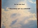 Private Rock Jazz Funk Fusion LP Bob Bath Band 'Traces Of Illusion' RPC Hear