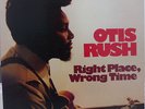 OTIS RUSH * RIGHT PLACE, WRONG TIME  Vinyl LP- BULLFROG 301