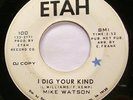 Soul 45 - Mike Watson - I dig your kind - Vg++
