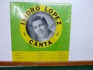 ISIDRO LOPEZ CANTA  HONKY TONK / TEJANO / SCARY ONE TEX MEX  LP
