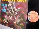 JULIE AND JACK THINGS WITH STRINGS LP