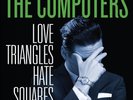 THE COMPUTERS - LOVE TRIANGLES,HATE SQUARES  VINYL LP NEW+