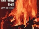 John Lee Hooker - Burning Hell.  180 Gram 45rpm Sealed Vinyl 2LP Set.